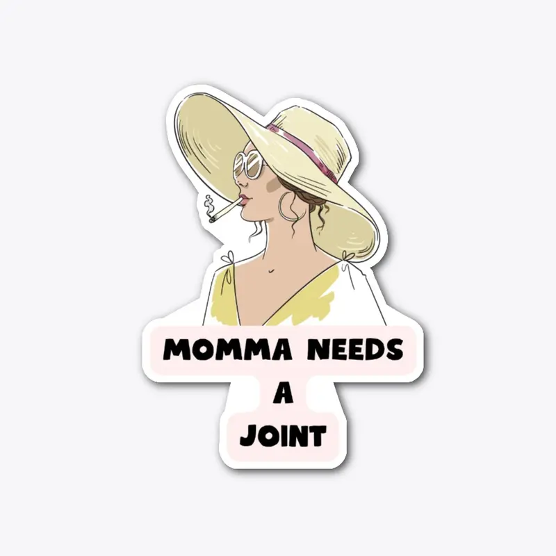 Momma Needs a Joint