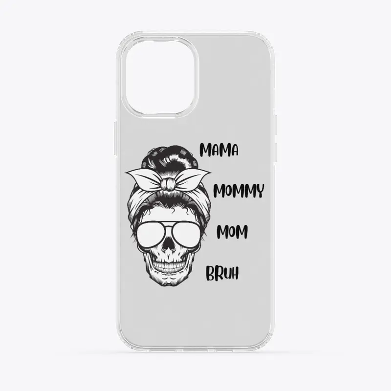 Mama, Mommy, Mom, Bruh Design With Skull